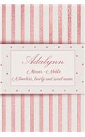 Adalynn, Means - Noble, a Timeless, Lovely and Sweet Name.: Rose Gold Designed Personal Diary Notebook, Emblazoned with a Girls Name on Cover