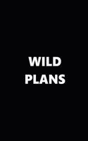2019 Weekly Planner Wild Plans Black White 134 Pages: 2019 Planners Calendars Organizers Datebooks Appointment Books Agendas