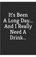 It's Been A Long Day, And I Really Need A Drink