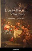 Liberty Through Communion