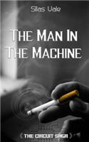 The Man in the Machine: (2 Circuit Saga)