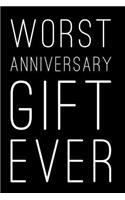 Worst Anniversary Gift Ever: 110-Page Blank Lined Journal Anniversary Gag Gift Idea