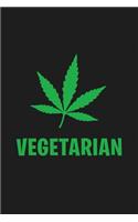 Vegetarian: Funny Marijuana Cannabis Gift Lined Notebook