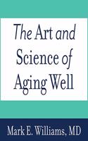 Art and Science of Aging Well Lib/E