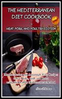 The Mediterranean Diet Cookbook - Meat, Pork, and Poultry Edition
