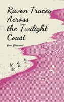 Raven Traces Across the Twilight Coast