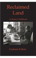 Reclaimed Land: A Sixties Childhood