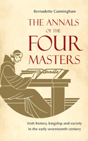 The Annals of the Four Masters: Irish History, Kingship and Society in the Early Seventeenth Century(English)