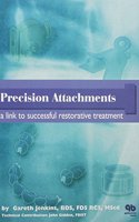 Precision Attachments: A Link to Successful Restorative Treatment