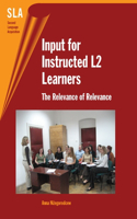 Input for Instructed L2 Learners: The Relevance of Relevance(22 Second Language Acquisition)
