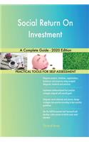 Social Return On Investment A Complete Guide - 2020 Edition