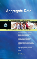 Aggregate Data A Complete Guide - 2020 Edition
