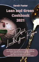 Lean and Green Cookbook 2021 - Lean and Green Dessert Recipes: Healthy easy-to-make and tasty recipes for your Dessert that will slim down your figure and make you healthier. With Lean&Green Foods and Foods to A