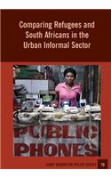 Comparing Refugees and South Africans in the Urban Informal Sector