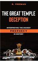 Great Temple Deception: Interpreting the Highest Prophecy in History