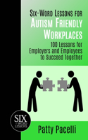 Six-Word Lessons for Autism Friendly Workplaces