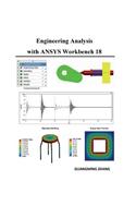 Engineering Analysis with ANSYS Workbench 18