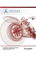 Autodesk Inventor 2017 (R1) Advanced Assembly Modeling: Autodesk Authorized Publisher