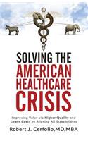 Solving the American Healthcare Crisis