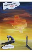 Blame it on the Texas Sky