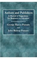 Authors and Publishers: A Manual of Suggestions for Beginners in Literature