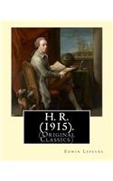 H. R. (1915). By: Edwin Lefevre, (Original Classics): Robert (Bob) Hobart Davis (1869-1942) was an American editor and photographer. (H.R).