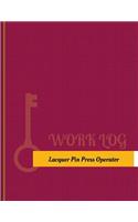 Lacquer-Pin-Press Operator Work Log: Work Journal, Work Diary, Log - 131 pages, 8.5 x 11 inches(Key Work Logs/Work Log)