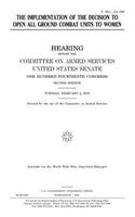 The implementation of the decision to open all ground combat units to women