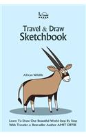 Travel and Draw Sketchbook - African Wildlife