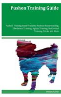 Pushon Training Guide Pushon Training Book Features: Pushon Housetraining, Obedience Training, Agility Training, Behavioral Training, Tricks and More