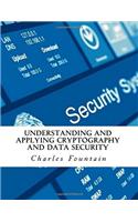 Understanding and Applying Cryptography and Data Security