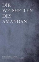 Die Weisheiten Des Amandan: Empfangen Auf Einer Bewegenden Reise Zu Sich Selbst...