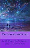 I'm Not So Special!