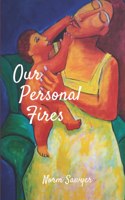 Our Personal Fires