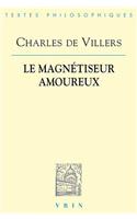 Charles de Villers: Le Magnetiseur Amoureux