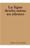 La Ligne Droite Mene Au Silence