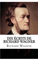 Dix ecrits de Richard Wagner