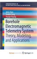 Borehole Electromagnetic Telemetry System