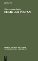 Heilig und Profan: (287 Beihefte Zur Zeitschrift Für die Alttestamentliche Wissensch)