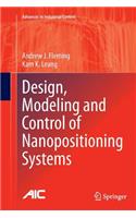 Design, Modeling and Control of Nanopositioning Systems