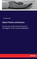 Select Psalms and hymns: For the use of the Parish Church of Cardington in the County of Bedford