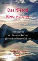 Das Nietod Bewusstsein: Botschaften der Pneumatiker zur physischen Unsterblichkeit
