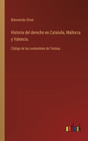 Historia del derecho en Cataluña, Mallorca y Valencia.