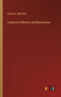 Technical Arithmetic and Mensuration