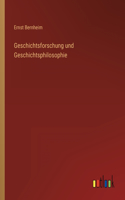 Geschichtsforschung und Geschichtsphilosophie