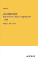 Sitzungsberichte der mathematisch-naturwissenschaftlichen Classe: Jahrgang 1850 II. Heft
