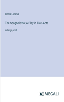 Spagnoletto; A Play in Five Acts
