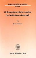 Ordnungstheoretische Aspekte Der Institutionenokonomik