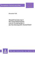 Absatzfinanzierung in der Automobilindustrie und im Einzelhandel in der Bundesrepublik Deutschland