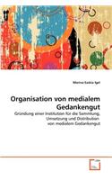 Organisation von medialem Gedankengut